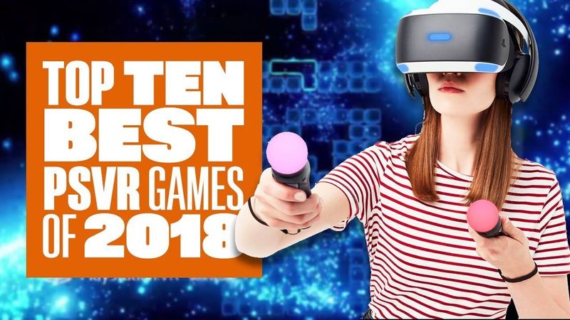 Top Ten Best PSVR Games Of 2018