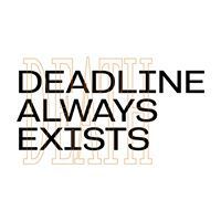 Deadline Always Exists