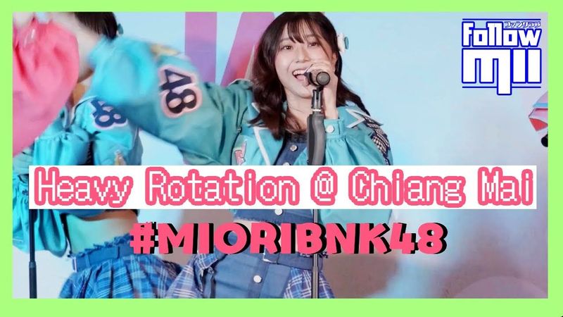Miori Heavy ​Rotation​ @Chiang Mai