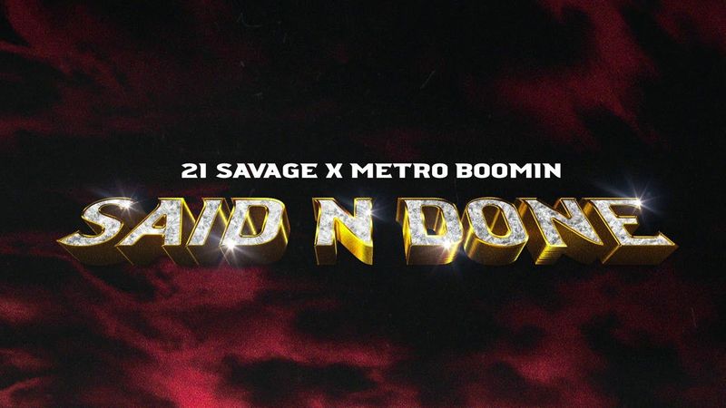 21 Savage x Metro Boomin - Said N Done (Official Audio)