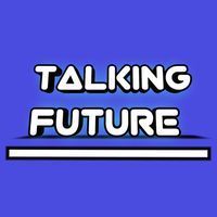 Talking Future
