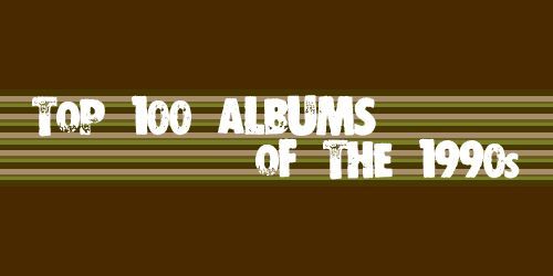 Top 100 Albums of the 1990s - Page 6