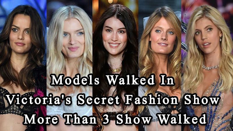 Models Walked In Victoria’s Secret Fashion Show More Than 3 Show Walked