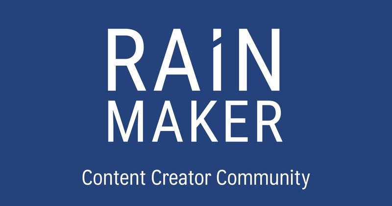 RAiNMaker - Content Creator Community