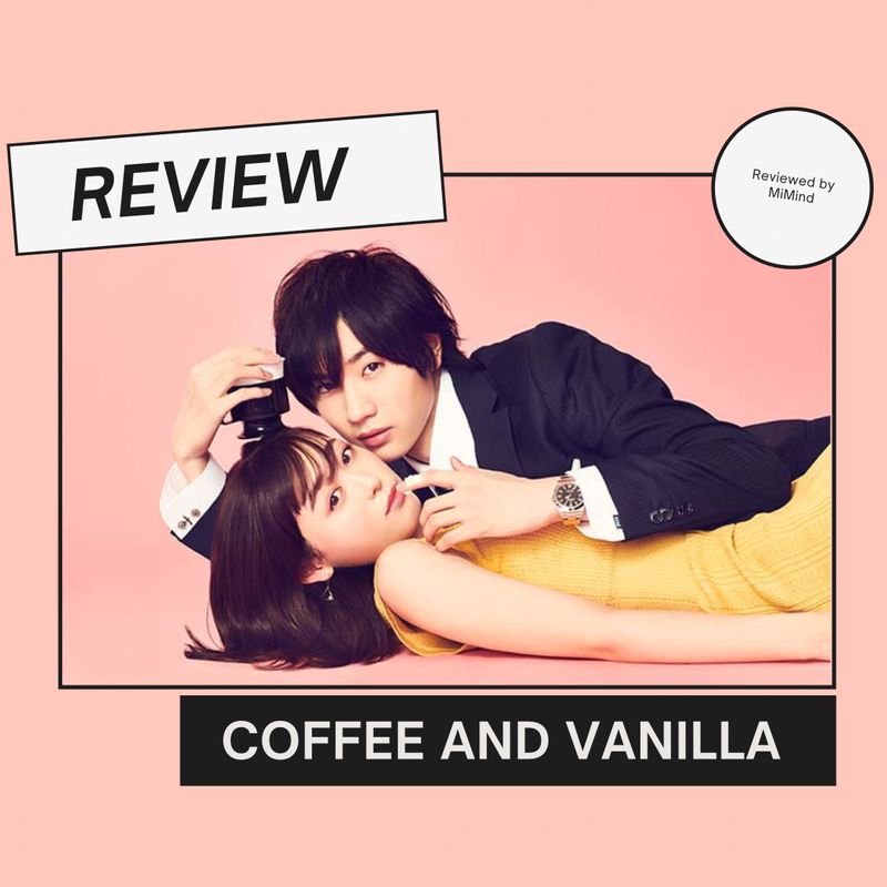 [รีวิวซีรีส์ FromMiMind] ฟินจิกหมอนไปกับคนสองรสชาติ ใน ‘Coffee and Vanilla’ Coffee and Vanilla