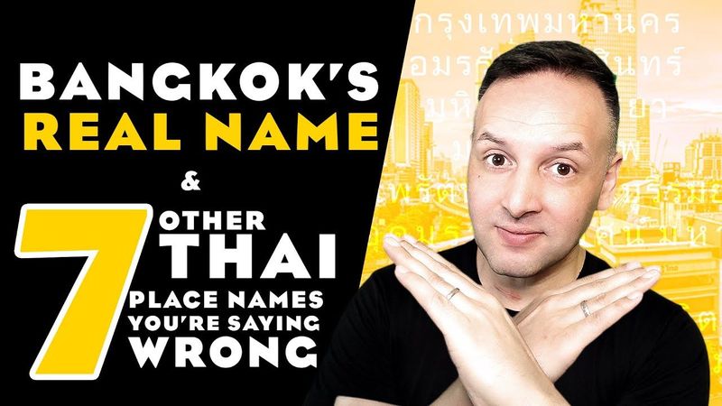 Bangkok’s REAL Name and 7 Other Thai Place Names You’re Getting Wrong