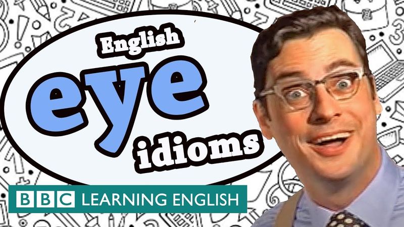 Eye idioms - Learn English idioms with The Teacher