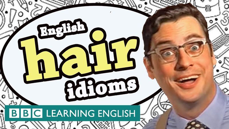 Hair idioms - Learn English idioms with The Teacher