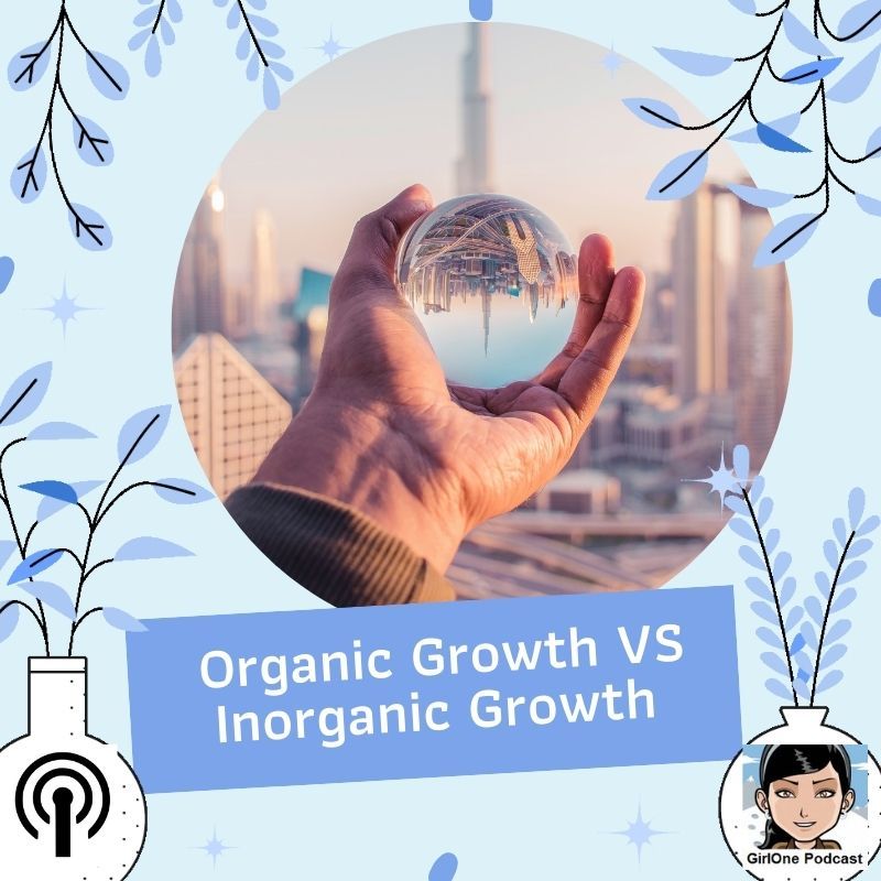girlone-ep521-organic-growth-vs-inorganic-growth