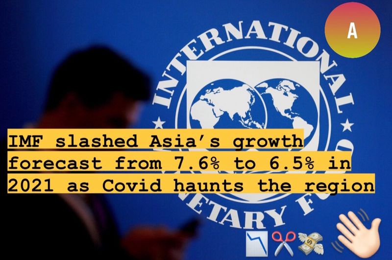 [ASAP NEWS] IMF slashed Asia’s growth forecast from 7.6% to 6.5% in ...