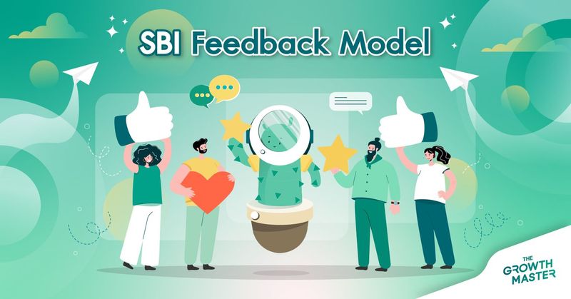SBI Feedback Model คืออะไร? รู้จักเทคนิคการให้ฟีดแบค ที่ช่วยพัฒนาองค์กรให้เติบโตมากขึ้นกว่าเดิม - THE GROWTH MASTER