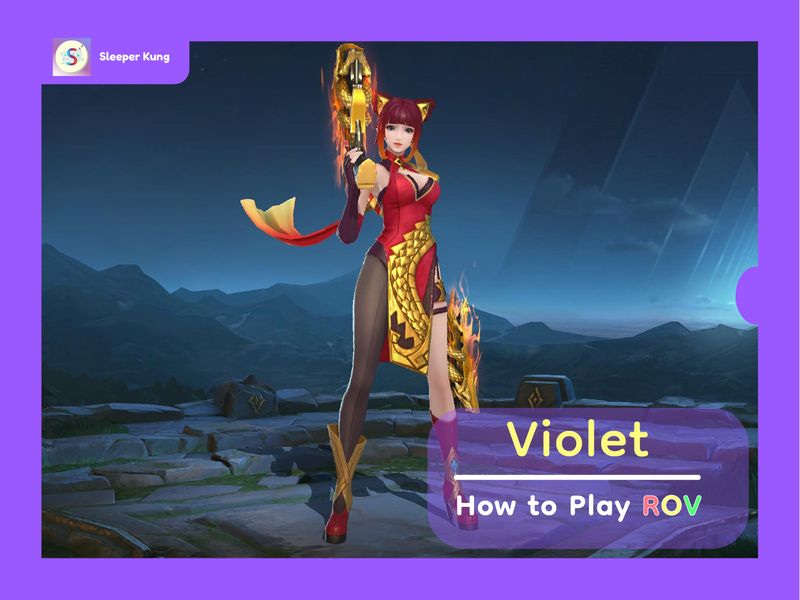 [Sleeper Kung] 🎮 How To Play: ROV ตัวละคร : Violet