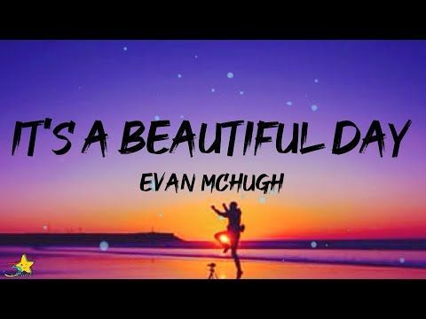 Evan McHugh - It’s a Beautiful Day (Lyrics)