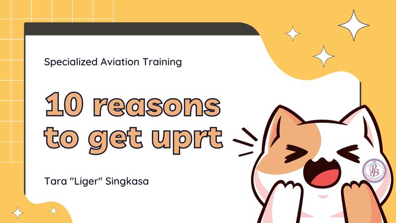 [ครู 'ป.] 10 reasons to get UPRT. 😋 Most pilots are now familiar with ...