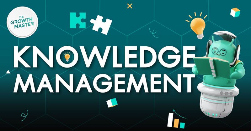 Knowledge Management คืออะไร? สำคัญแค่ไหนกับการทำธุรกิจในยุคปัจจุบัน - THE GROWTH MASTER