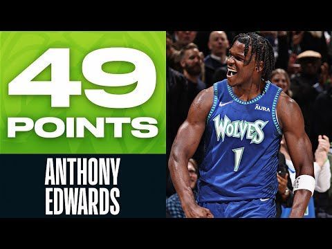Anthony Edwards Sets New Career-High 49 PTS 🔥🔥