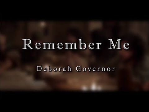 Remember Me by Deborah Govenor | Lyric Video