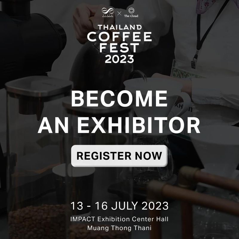[THAILAND EXHIBITION] 'Thailand Coffee Fest 2023' เปิดลงทะเบียนจองบูธ