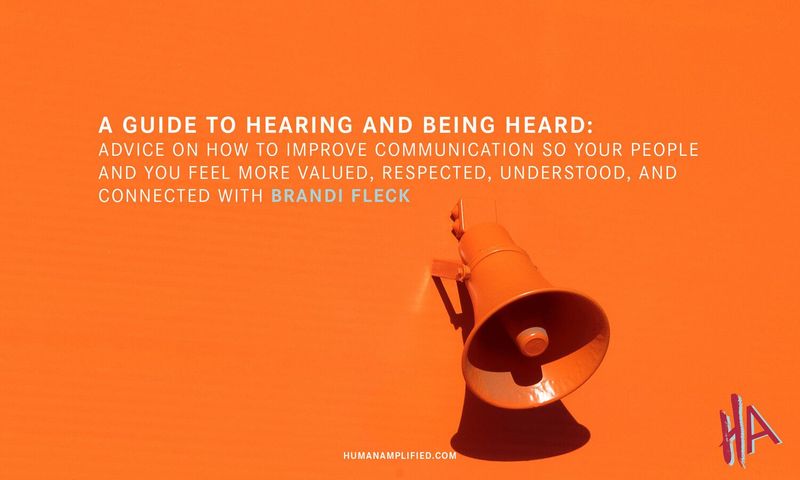 A Guide to Hearing and Being Heard: Actively Listening is Part of Healthy Communication — Human Amplified