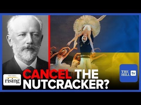 THE NUTCRACKER CANCELED? Ukraine Culture Minister Calls For BAN Of Russian Artists & Music