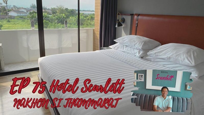 Hotel Man Travel EP. 75 @Hotel Scarlett Nakhon Si Thammarat