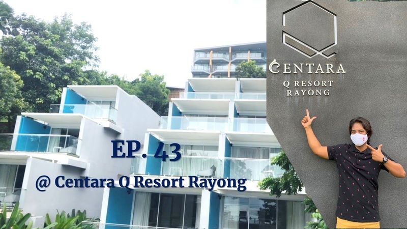 Hotel Man Travel EP.43 @ Centara Q Resort Rayong