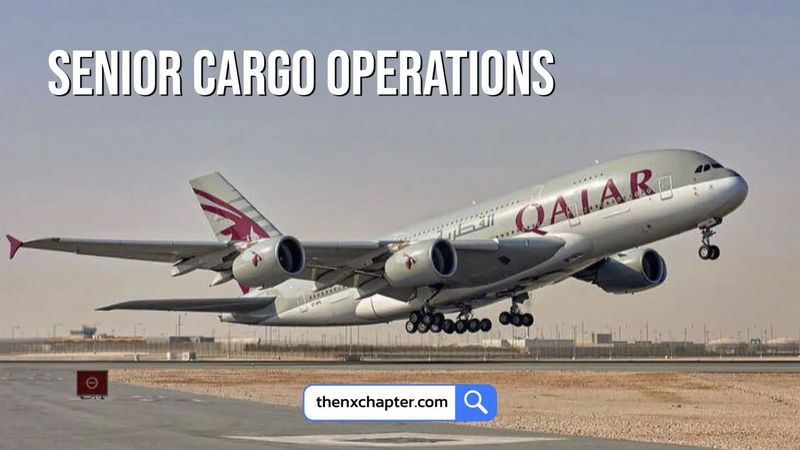 Qatar Airways สุวรรณภูมิ เปิดรับ Senior Cargo Operations | THE NX CHAPTER
