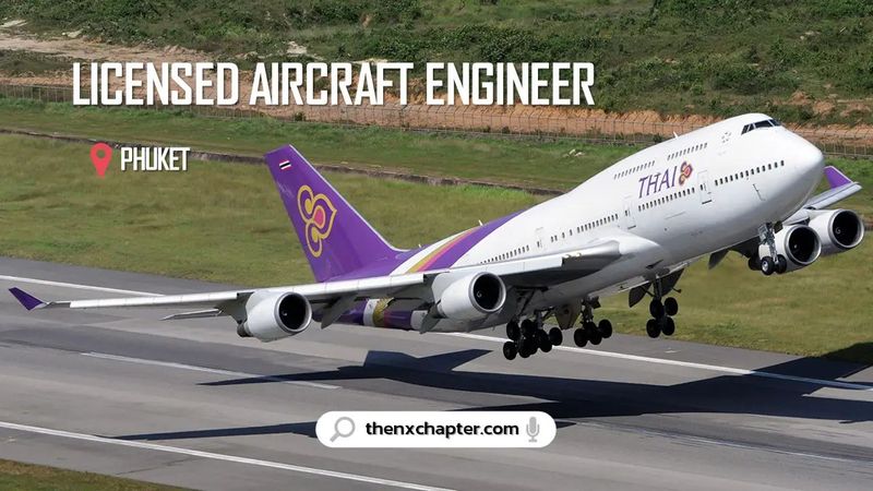 Thai Airways การบินไทย ภูเก็ต เปิดรับ Licensed Aircraft Engineer ขอ TOEIC 450+ | THE NX CHAPTER