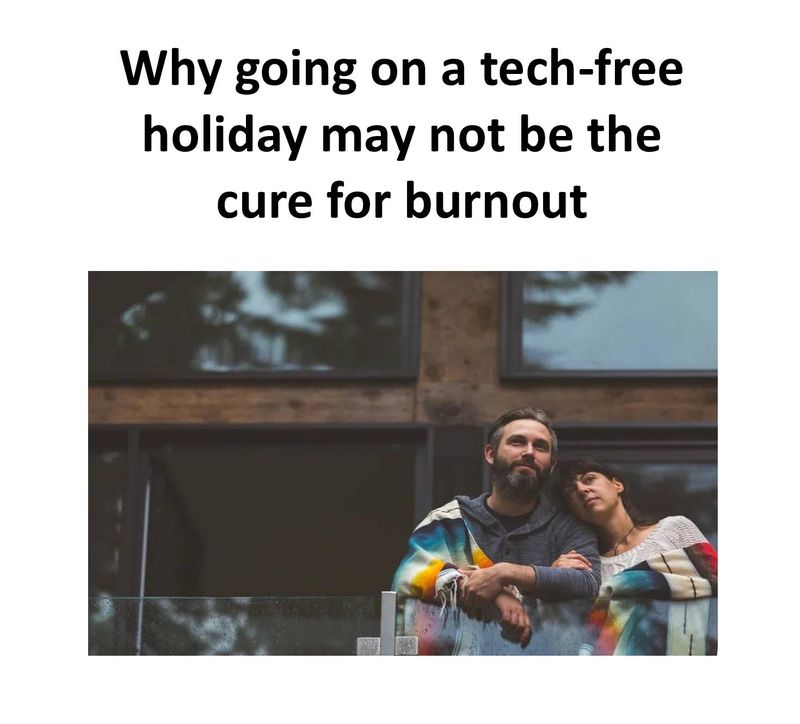 [Wichai Purisa ] Why going on a techfree holiday may not be the cure for burnout เหตุใดการไป
