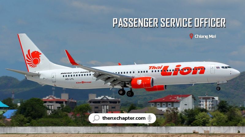 Thai Lion Air รับสมัคร Passenger Service Officer ขอ TOEIC 500+ ที่เชียงใหม่ | The NX Chapter