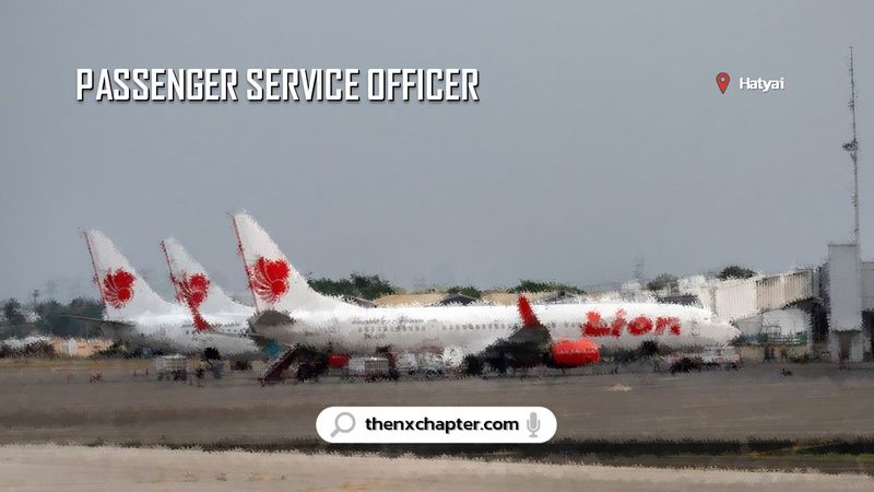 Thai Lion Air รับสมัคร Passenger Service Officer ขอ TOEIC 500+ ที่หาดใหญ่ | The NX Chapter