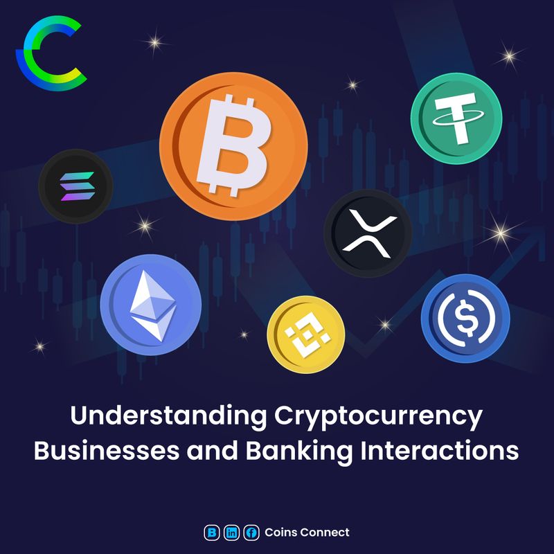[Coins Connect] Understanding Cryptocurrency Businesses and Banking ...