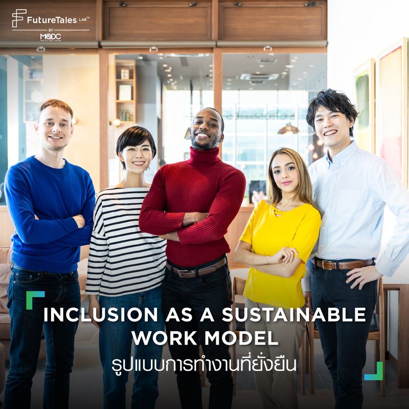 [FutureTales LAB by MQDC] Inclusion as a sustainable work model รูปแบบ ...