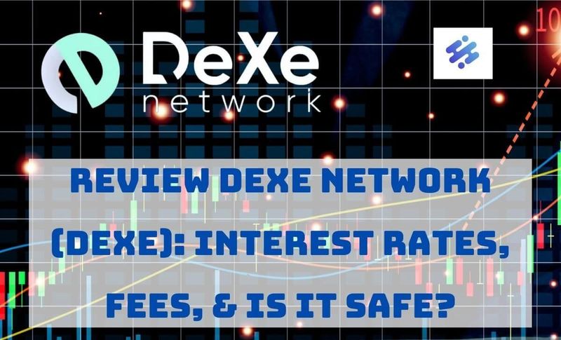 [AZcoin] Review DeXe Network (DEXE): Interest Rates, Fees, & Is it Safe ...
