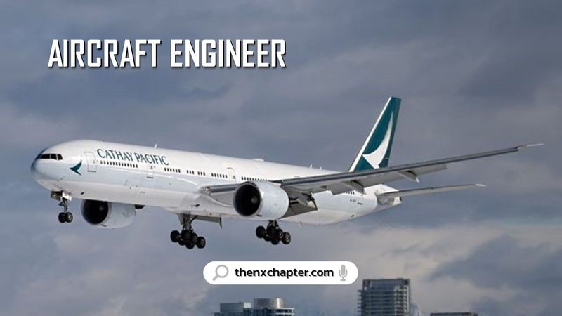 Cathay Pacific รับสมัคร Aircraft Engineer ที่สุวรรณภูมิ | The NX Chapter