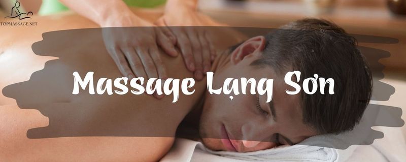 #6 Cơ Sở Massage Lạng Sơn Chuyên Nghiệp Đáng Trải Nghiệm