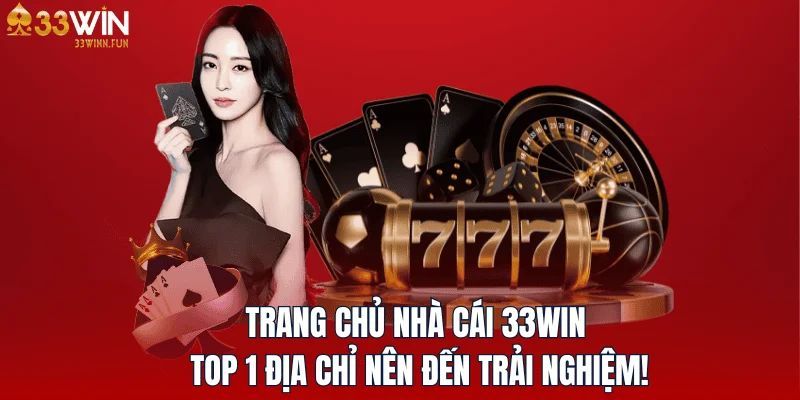 33WIN | Nhà Cái Uy Tín 33Win Link Đăng Nhập Mới Nhất