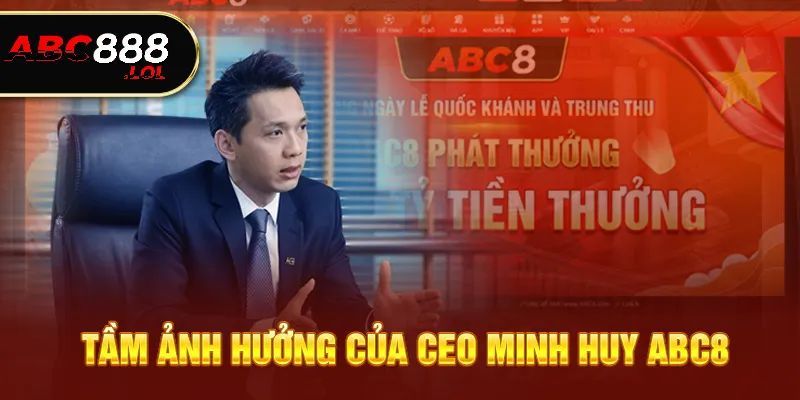 CEO Minh Huy ABC8 - Tìm Hiểu Đôi Nét Về Vị CEO Tài Ba Bí Ẩn