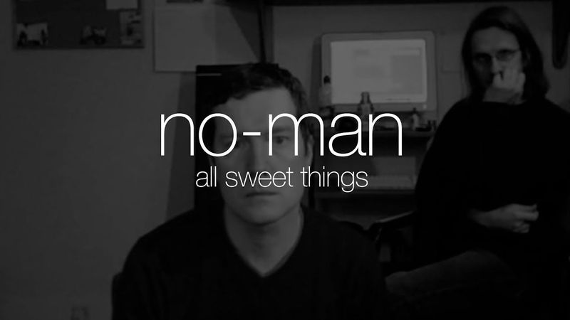 No-Man - All Sweet Things (from Schoolyard Ghosts)