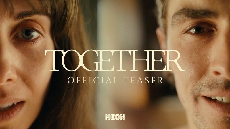 TOGETHER - Official Teaser Trailer - In Theaters August 1