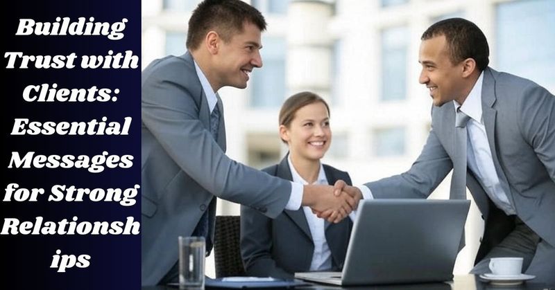 Building Trust with Clients: Essential Messages for Strong Relationships