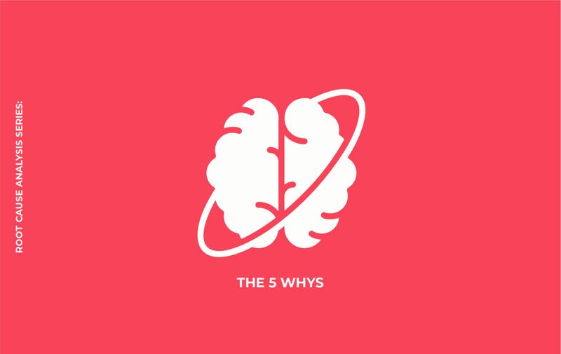 [SUFFIX] Root Cause Analysis Series: The 5 Whys Root Cause Analysis ...