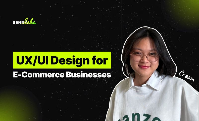 UX/UI Design for E-Commerce Businesses | SennaLabs