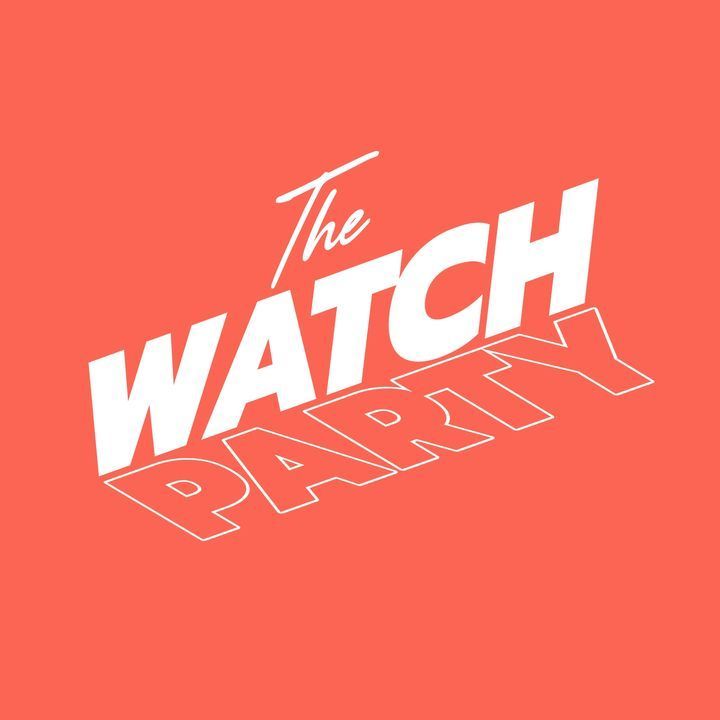 The WATCH PARTY