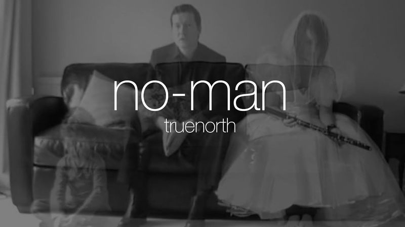 No-Man - Truenorth (from Schoolyard Ghosts)