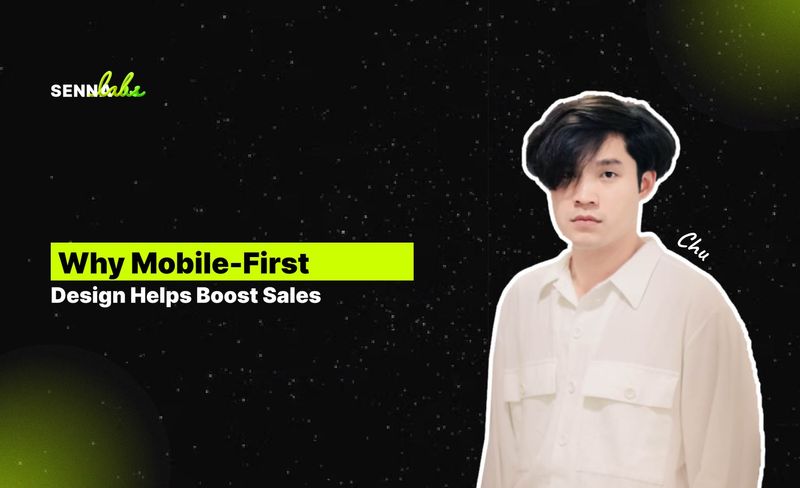 Why Mobile-First Design Helps Boost Sales | SennaLabs