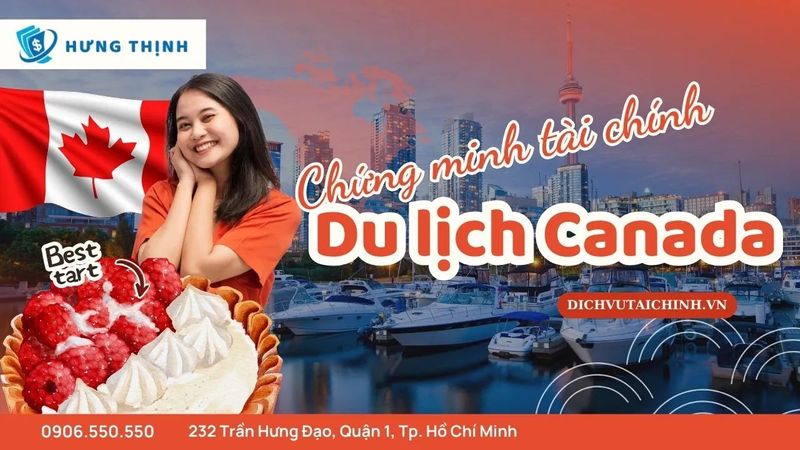 Tất tần tật về chứng minh tài chính du lịch Canada 2025
