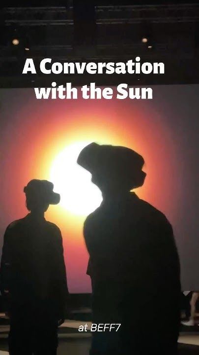 A Conversation with the Sun (VR) หรือบทสนทนากับดวงอาทิตย์ โดยเจ้ย - อภิชาติพงศ์ วีระเศรษฐกุล #beff7