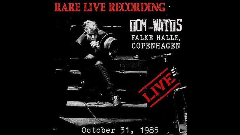 1 | Tom Waits - Underground - Copenhagen 1985