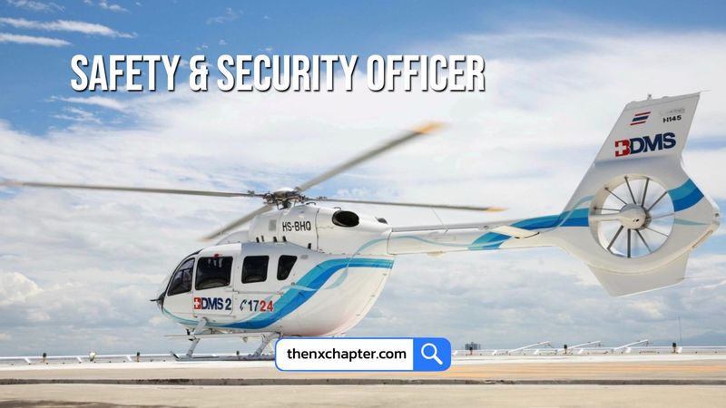 Bangkok Helicopter Services รับสมัคร Safety & Security Officer | The NX Chapter